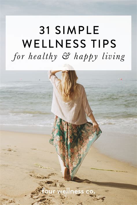 31 Simple Wellness Tips for Healthy & Happy Living.